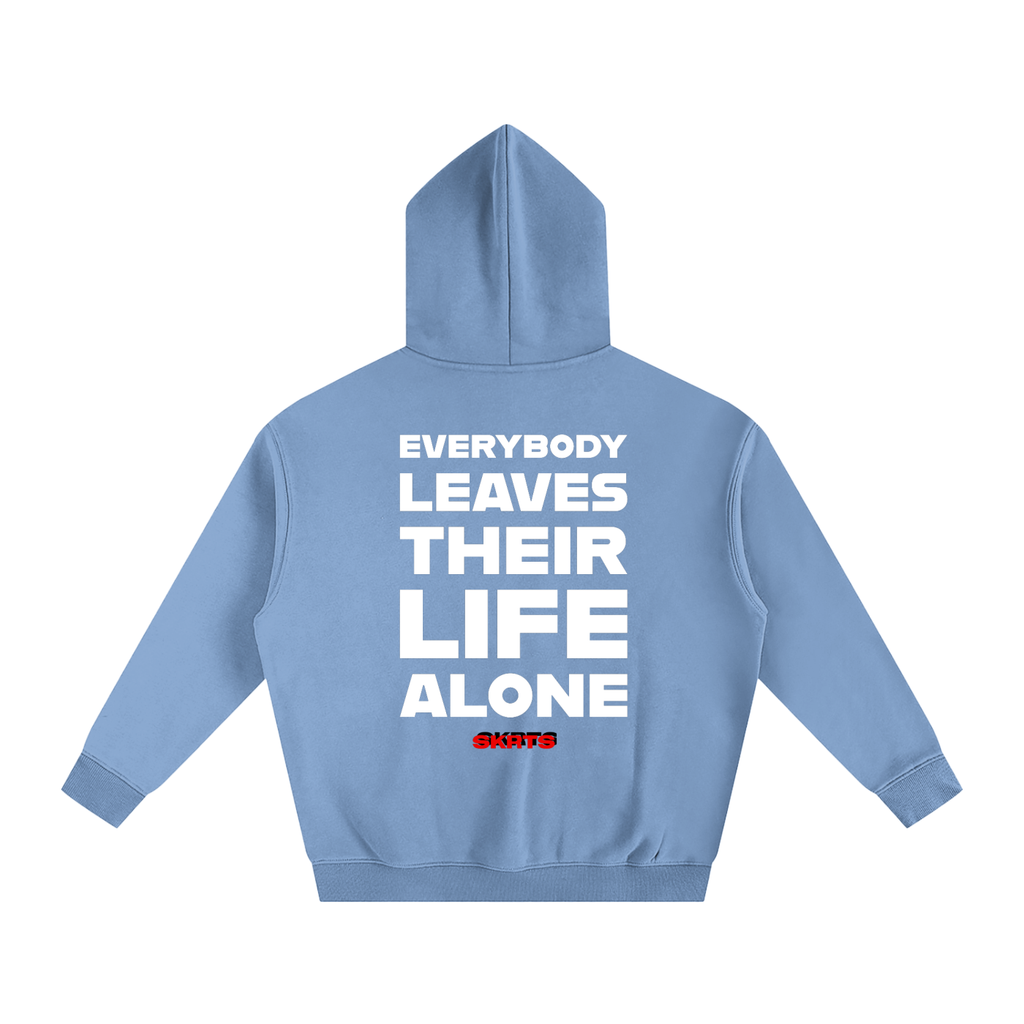 SKRTS Everybody Leaves Their Life Alone Fleeced Hoodie