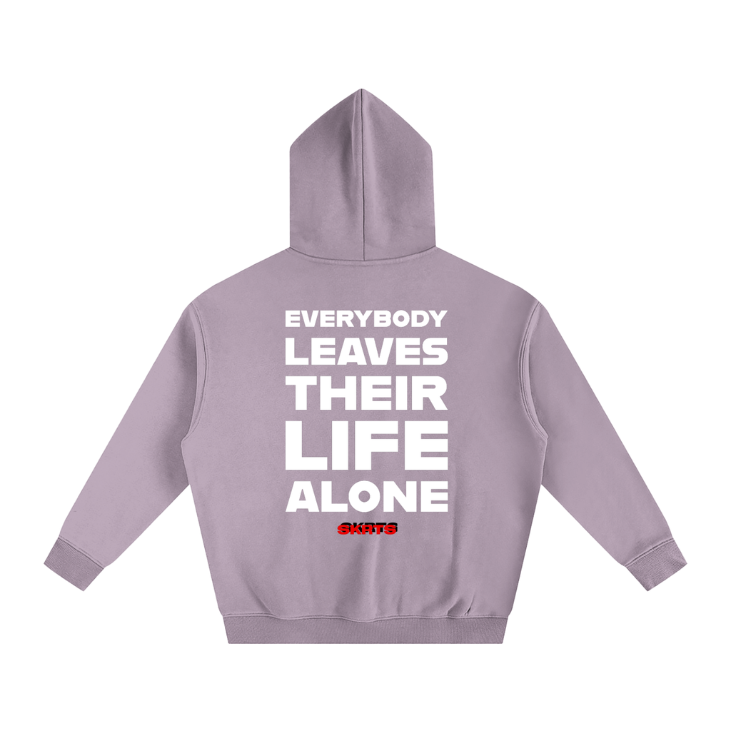 SKRTS Everybody Leaves Their Life Alone Fleeced Hoodie