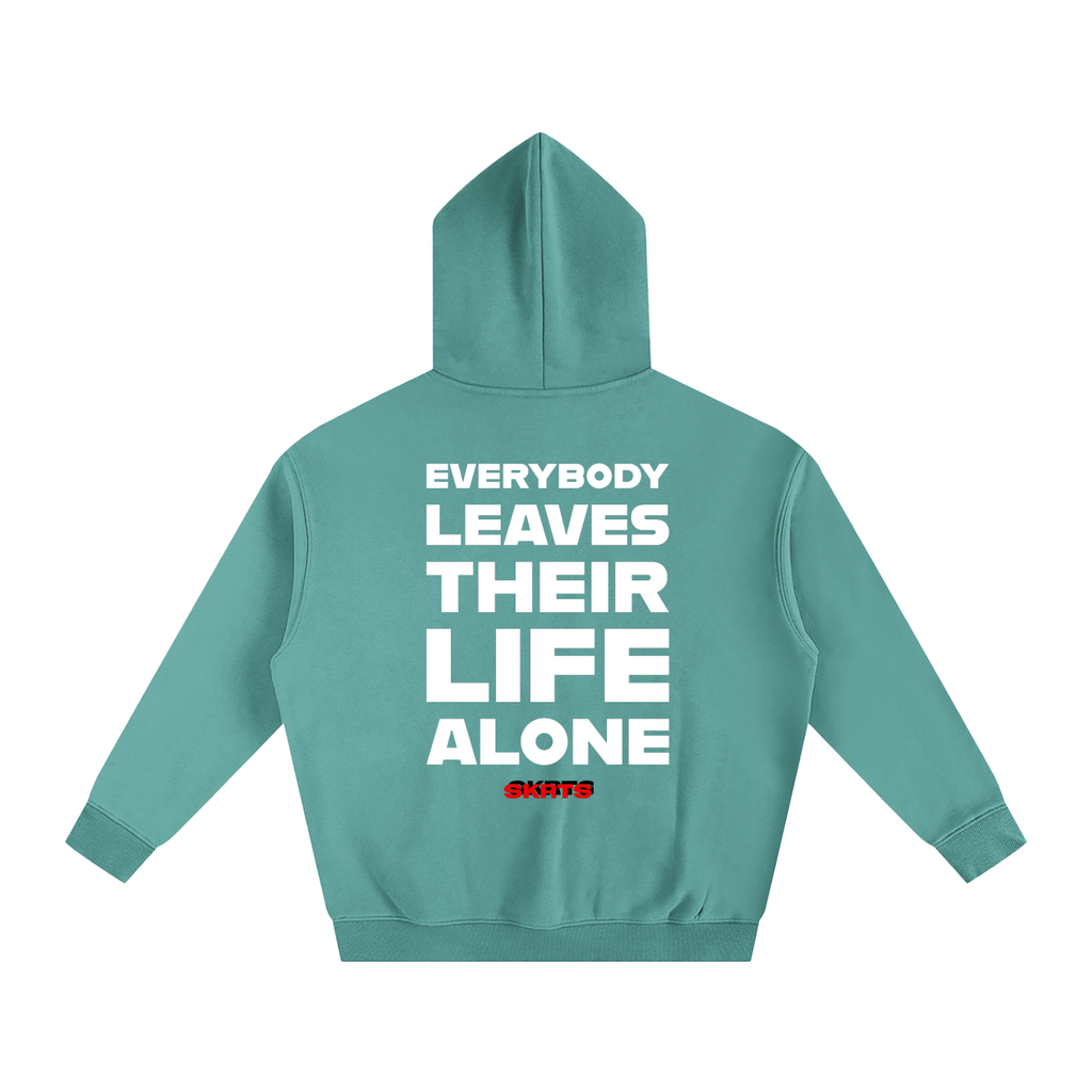 SKRTS Everybody Leaves Their Life Alone Fleeced Hoodie