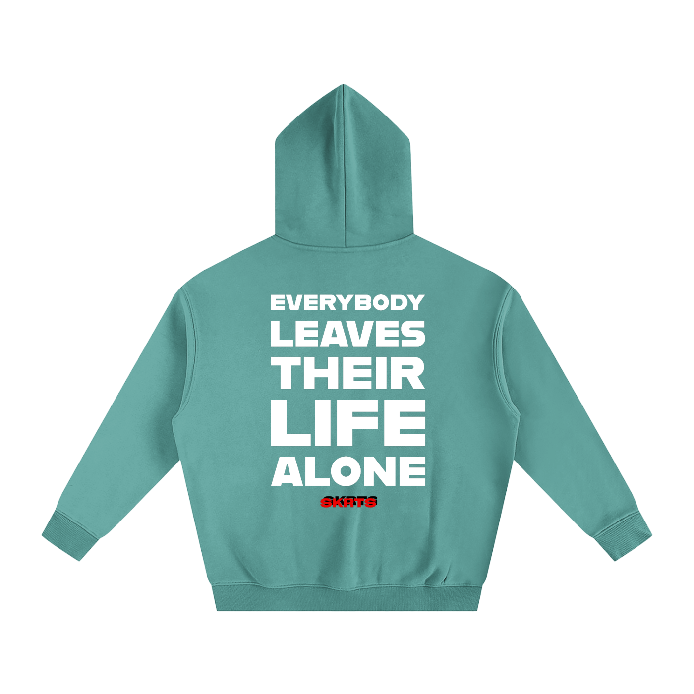 SKRTS Everybody Leaves Their Life Alone Fleeced Hoodie