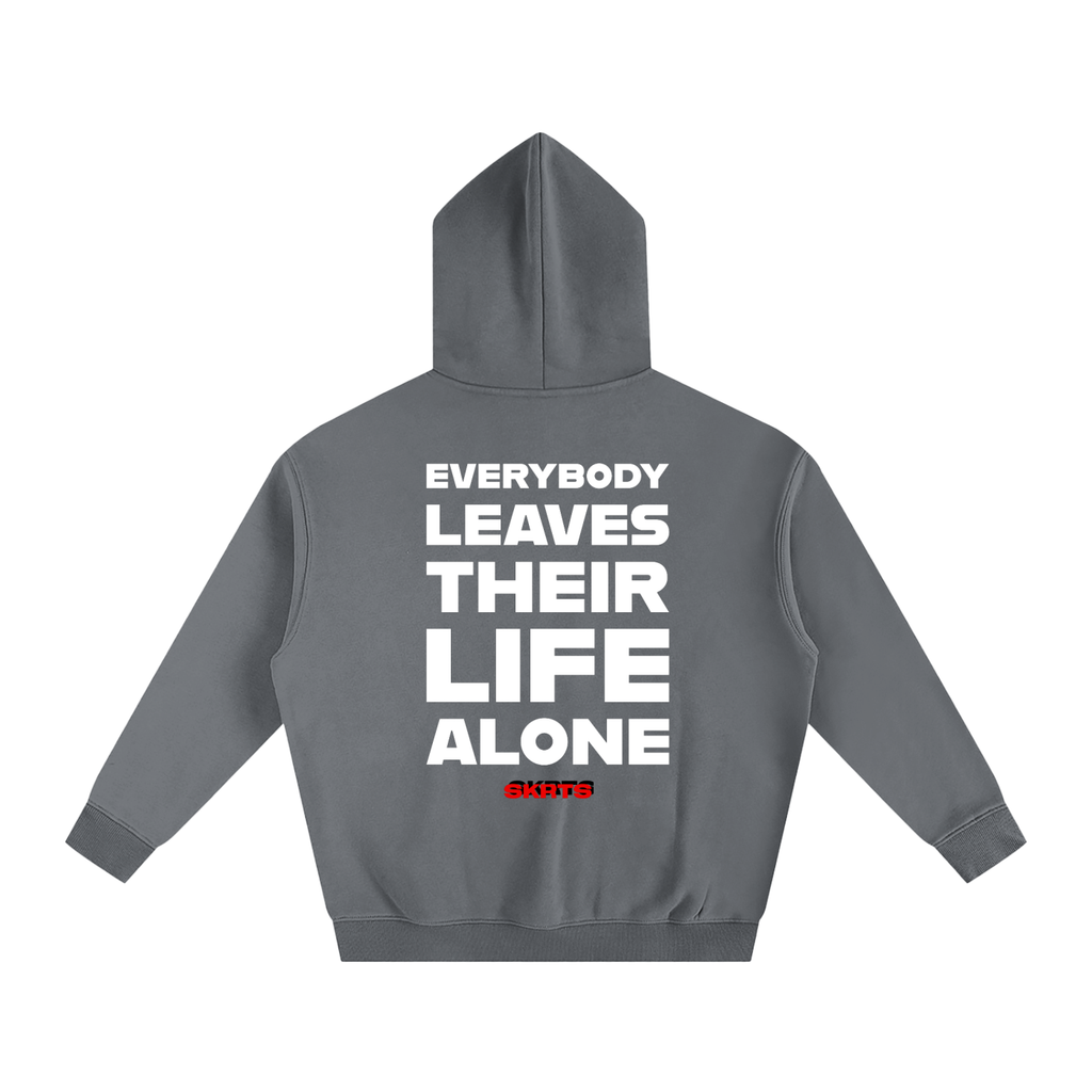 SKRTS Everybody Leaves Their Life Alone Fleeced Hoodie