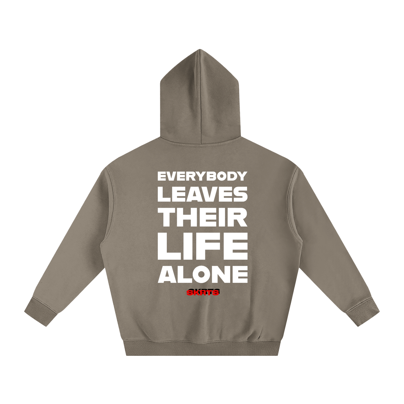 SKRTS Everybody Leaves Their Life Alone Fleeced Hoodie