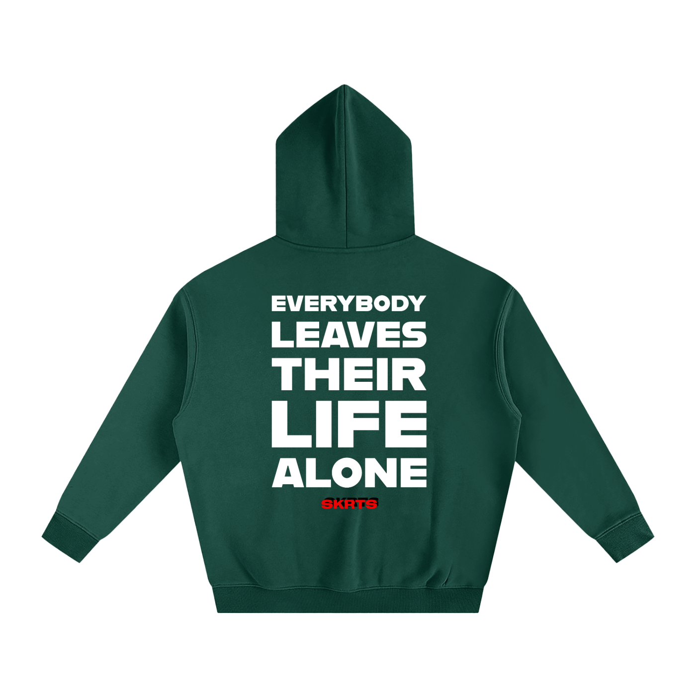 SKRTS Everybody Leaves Their Life Alone Fleeced Hoodie